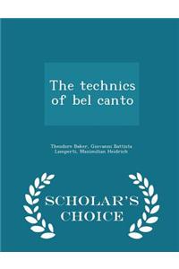 The Technics of Bel Canto - Scholar's Choice Edition