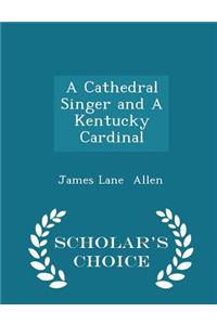 A Cathedral Singer and a Kentucky Cardinal - Scholar's Choice Edition