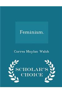 Feminism. - Scholar's Choice Edition