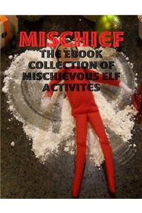 Mischief - The Ebook Collection of Mischievous Elf Activites