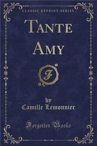 Tante Amy (Classic Reprint)