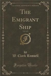 The Emigrant Ship, Vol. 3 of 3 (Classic Reprint)
