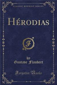 HÃ©rodias (Classic Reprint)