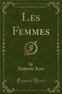 Les Femmes (Classic Reprint)