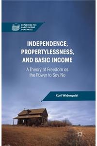 Independence, Propertylessness, and Basic Income