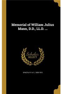 Memorial of William Julius Mann, D.D., LL.D. ...