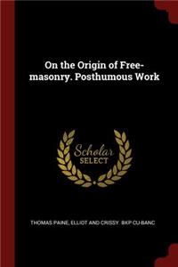 On the Origin of Free-Masonry. Posthumous Work