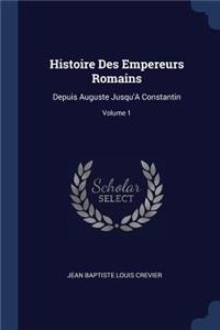 Histoire Des Empereurs Romains