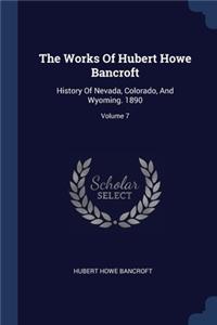 The Works Of Hubert Howe Bancroft