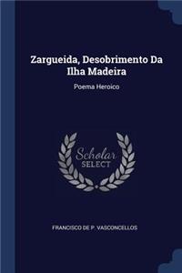 Zargueida, Desobrimento Da Ilha Madeira