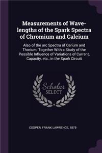 Measurements of Wave-lengths of the Spark Spectra of Chromium and Calcium