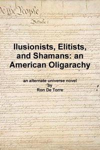 Illusionists, Elitists, and Shamans