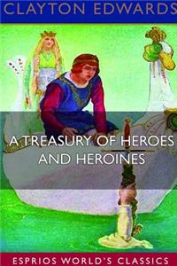 Treasury of Heroes and Heroines (Esprios Classics)