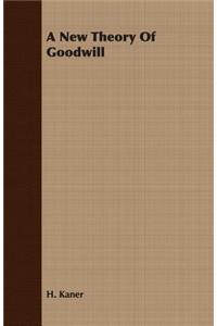A New Theory of Goodwill