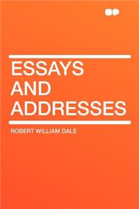 Essays and Addresses