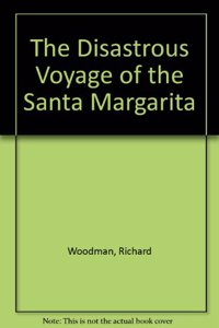The Disastrous Voyage of the Santa Margarita