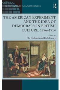 American Experiment and the Idea of Democracy in British Culture, 1776-1914