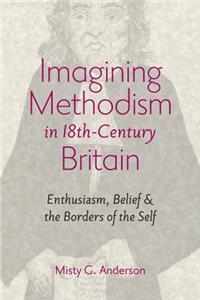 Imagining Methodism in Eighteenth-Century Britain