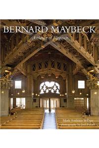 Bernard Maybeck: Architect of Elegance