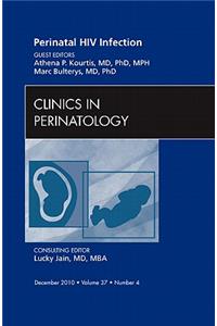 Perinatal HIV Infection, an Issue of Clinics in Perinatology