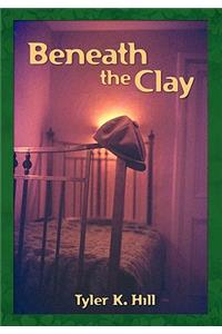 Beneath the Clay