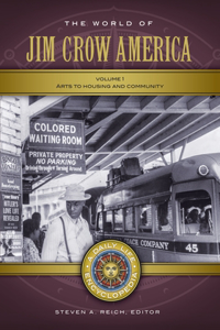 World of Jim Crow America: A Daily Life Encyclopedia [2 Volumes]