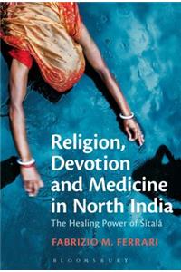 Religion, Devotion and Medicine in North India