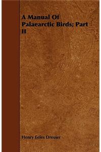 A Manual Of Palaearctic Birds; Part II
