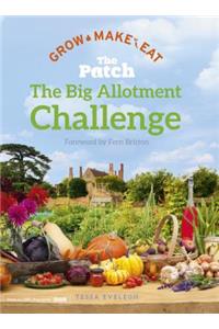 The Patch: The Big Allotment Challenge - Grow Make Eat