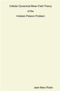 Cellular Dynamical Mean Field Theory of the Holstein Polaron Problem