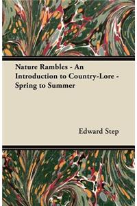 Nature Rambles - An Introduction to Country-Lore - Spring to Summer