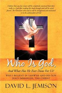 Who Is God, and What Has He Ever Done for Us?
