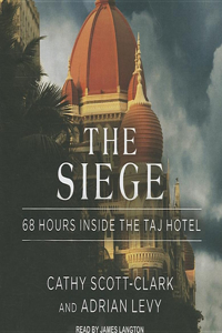 The Siege: 68 Hours Inside the Taj Hotel