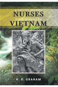 Salute to the Nurses That Served in Vietnam