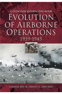 Evolution of Airborne Operations, 1939-1945
