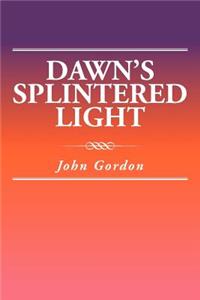 Dawn's Splintered Light