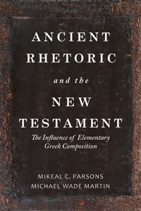 Ancient Rhetoric and the New Testament