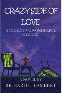 Crazy Side of Love, A Detective Wonderful Mystery
