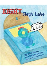 Eight Slept Late