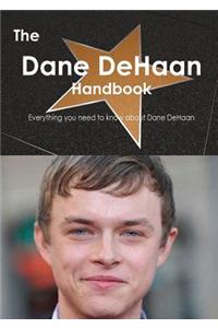 The Dane DeHaan Handbook - Everything You Need to Know about Dane DeHaan