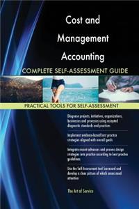 Cost and Management Accounting Complete Self-Assessment Guide