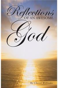 Reflections of an Awesome God