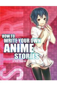 How to Write Your Own Anime Stories, volume one