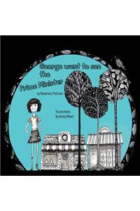 George went to see the Prime Minister