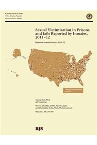 Sexual Victimization in Prisons and Jails Reported by Inmates, 2011-2012