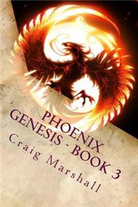 Phoenix Genesis - Book 3