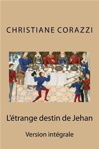L'Étrange Destin de Jehan, l'Intégral