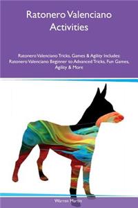 Ratonero Valenciano Activities Ratonero Valenciano Tricks, Games & Agility Includes: Ratonero Valenciano Beginner to Advanced Tricks, Fun Games, Agility & More