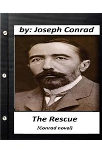 The Rescue (Conrad novel) by Joseph Conrad (Classics)