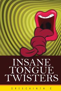 Insane Tongue Twisters